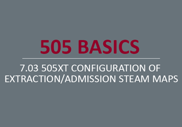 505XT Configuration of Extraction/Admission Steam Maps